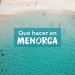 Qué hacer y ver en Menorca